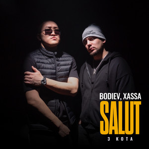 Bodiev - Salut ft Xassa & 3 Кота