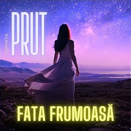 Formatia Prut - Fata Frumoasă